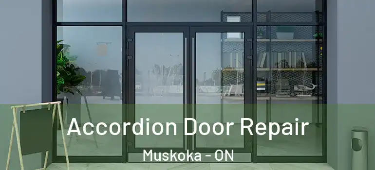 Accordion Door Repair Muskoka - ON