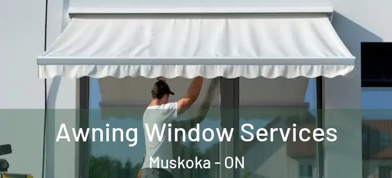  Awning Window Services Muskoka - ON