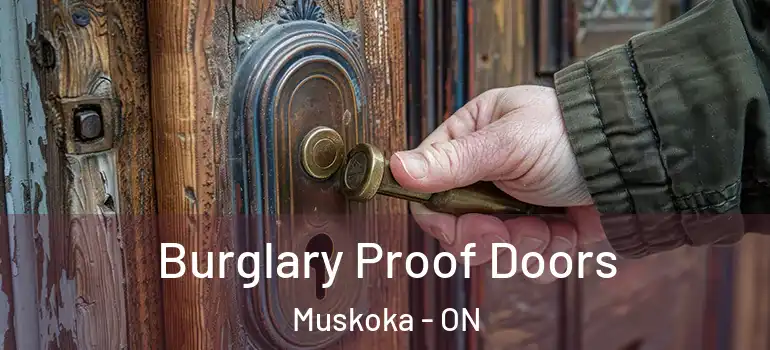 Burglary Proof Doors Muskoka - ON