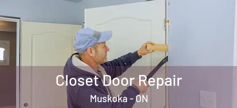  Closet Door Repair Muskoka - ON