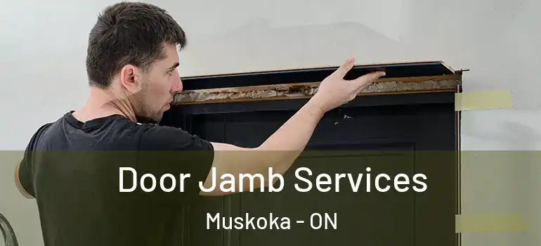  Door Jamb Services Muskoka - ON