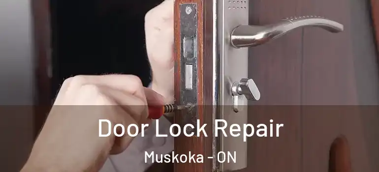 Door Lock Repair Muskoka - ON