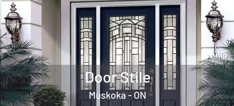  Door Stile Muskoka - ON