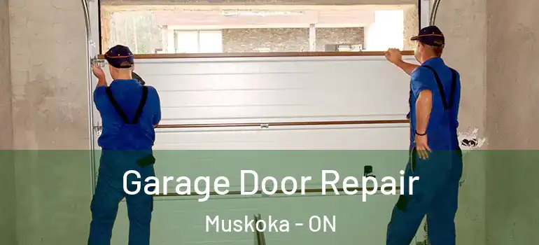  Garage Door Repair Muskoka - ON