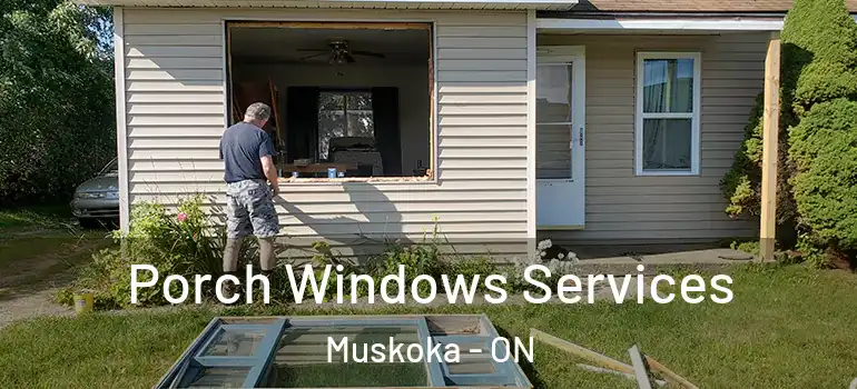  Porch Windows Services Muskoka - ON