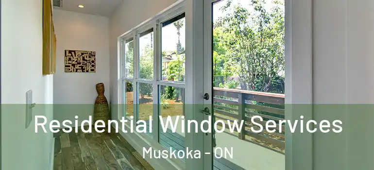  Residential Window Services Muskoka - ON