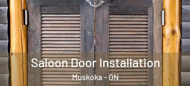  Saloon Door Installation Muskoka - ON