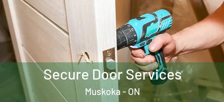 Secure Door Services Muskoka - ON