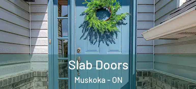Slab Doors Muskoka - ON