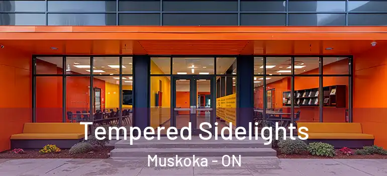  Tempered Sidelights Muskoka - ON