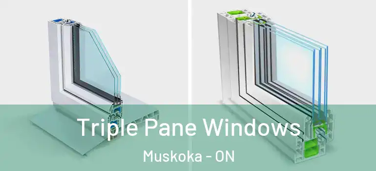  Triple Pane Windows Muskoka - ON