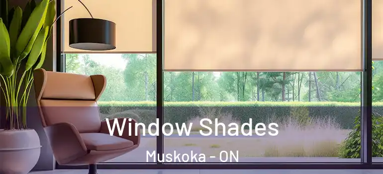  Window Shades Muskoka - ON